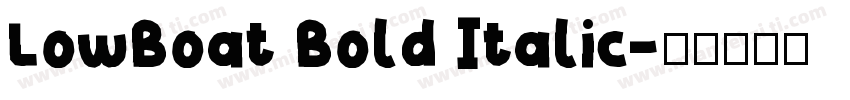 LowBoat Bold Italic字体转换